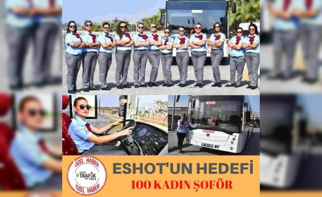 ESHOT'ta Hedef 100 Kadın Şoför