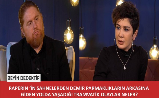 Şarkıcı Raperin acı dolu hayatını Beyin Dedektifi'ne anlattı
